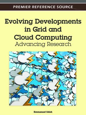 Cover of the book Evolving Developments in Grid and Cloud Computing by Thanos Kriemadis, Ioanna Thomopoulou, Anastasia Sioutou