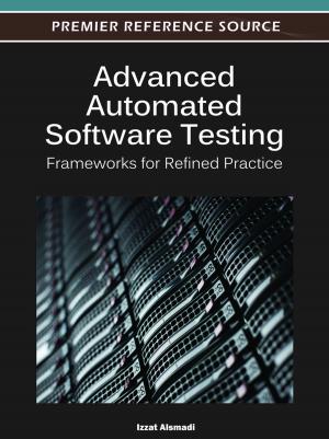Cover of the book Advanced Automated Software Testing by Anastasia Katsaounidou, Charalampos Dimoulas, Andreas Veglis