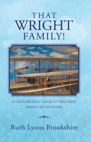 Cover of the book That Wright Family! by James Hendershot