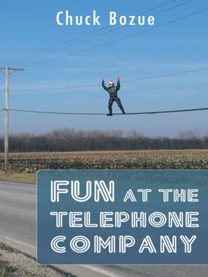 Cover of the book Fun at the Telephone Company by Kevin J. Kurtz