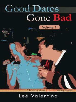 Cover of the book Good Dates Gone Bad Volume 1 by Matt Jackson