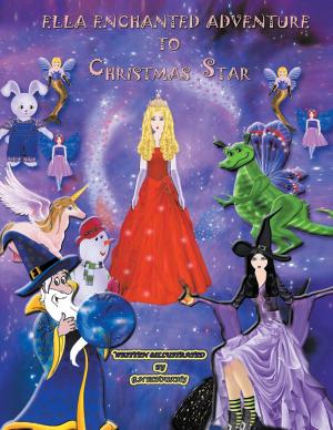 Cover of the book Ella's Enchanted Adventure to Christmas Star by Sigrid Carter