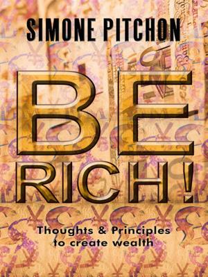 Cover of the book Be Rich! by Monika Minott