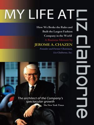 Cover of the book My Life at Liz Claiborne by Dr. James E. Jones