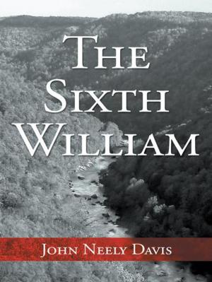 Cover of the book The Sixth William by John Zannis M.D.