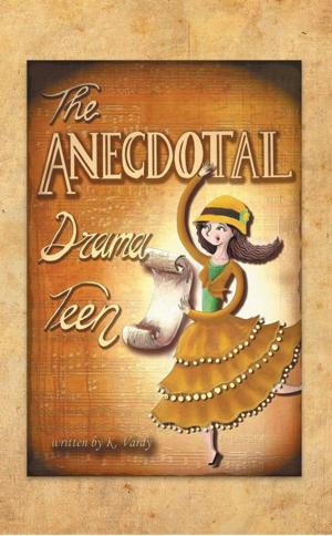 Cover of the book The Anecdotal Drama Teen by Priscilla Sacramento