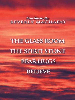 Cover of the book 1- the Glass Room 2- the Spirit Stone -3-Bear Hugs-4- Believe by Chas Hinton