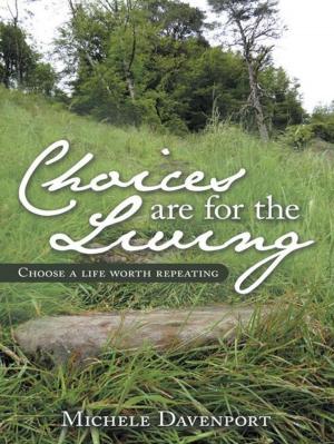 Cover of the book Choices Are for the Living by Carey Ann Kramer