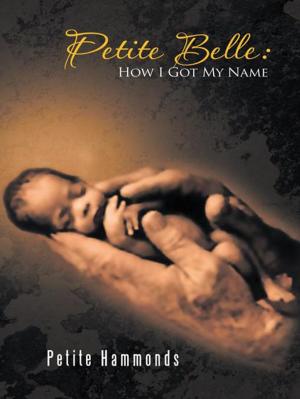 Cover of the book Petite Belle: How I Got My Name by Joseth Moore