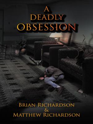 Cover of the book A Deadly Obsession by Richard D. Ollek CBSE