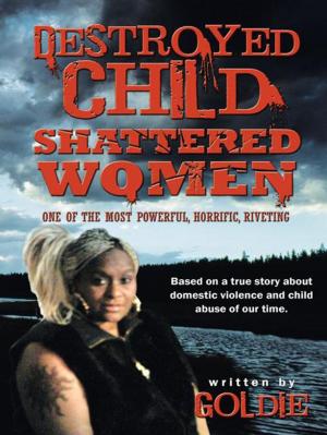 Cover of the book Destroyed Child Shattered Women by Sandra C. Hall