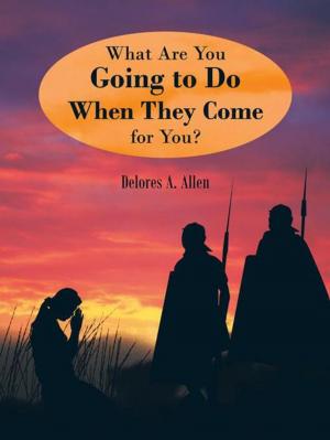 Cover of the book What Are You Going to Do When They Come for You? by Elliot Graves