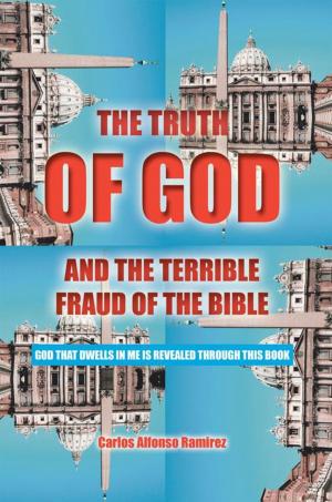 Cover of the book The Truth of God and the Terrible Fraud of the Bible by Richard Hébert