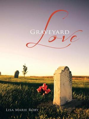 Cover of the book Graveyard Love by CL Hughes