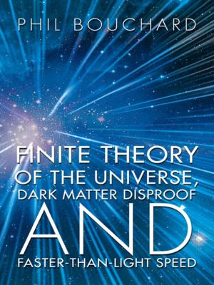 Book cover of Finite Theory of the Universe, Dark Matter Disproof and Faster-Than-Light Speed