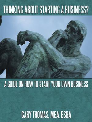 Cover of the book Thinking About Starting a Business? by Clarence M. Lee Jr. MD MBA