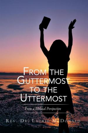 Cover of the book From the Guttermost to the Uttermost by Russ Stahl