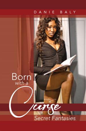 Cover of the book Born with a Curse by Angela Wilson