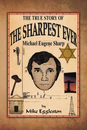 Cover of the book The True Story of the Sharpest Ever- by Ron C. Kimrey
