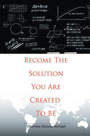Cover of the book Become the Solution You Are Created to Be by Pip Lee Meer