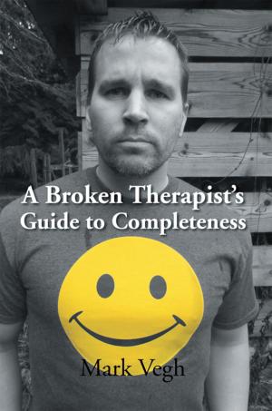 Cover of the book A Broken Therapist¡¦S Guide to Completeness by Brittney Cordeiro