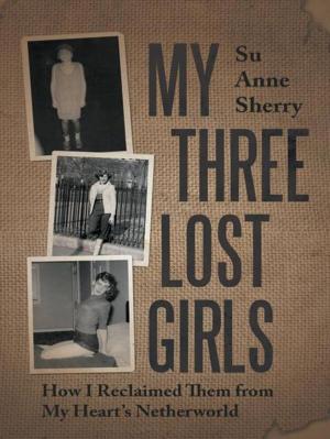 Cover of the book My Three Lost Girls by Christine Scharmer