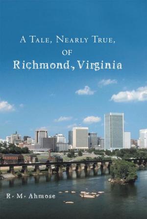 Cover of the book A Tale, Nearly True, of Richmond, Virginia by Jennifer Ferranno