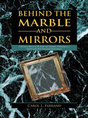 Cover of the book Behind the Marble and Mirrors by William Moreira (Canno)