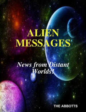 Cover of the book Alien Messages: News from Distant Worlds! by Michael Matthew Mercer