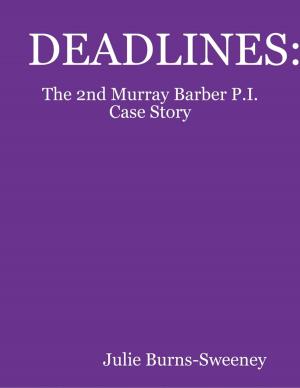Book cover of Deadlines : The 2nd Murray Barber P.I. Case Story