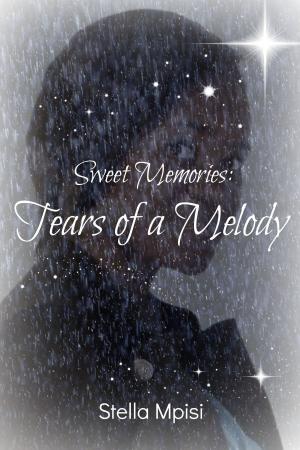 Cover of the book Sweet Memories: Tears Of A Melody by Susanne Lorrain