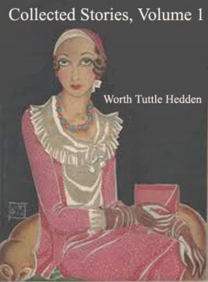 Cover of the book The Collected Stories, Volume 1 by Ava March