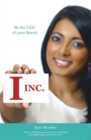 Cover of the book I INC. Be the CEO of your Brand by Raymond E. Smith