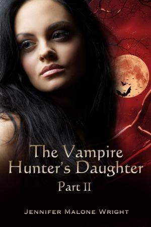Book cover of The Vampire Hunter's Daughter: Part II