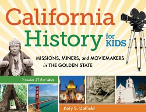 Cover of the book California History for Kids by Robert K. Elder