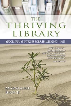 Cover of the book The Thriving Library: Successful Strategies for Challenging Times by Jerry P. Miller