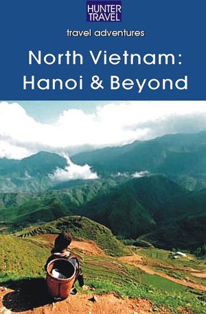 Book cover of North Vietnam: Hanoi & Beyond