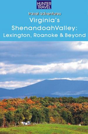 Book cover of Virginia's Shenandoah Valley: Lexington, Roanoke, Front Royal, Winchester
