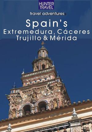 Book cover of Spain's Extremadura, Cáceres, Trujillo & Mérida