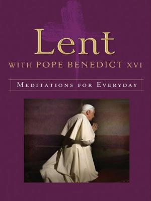 Cover of Lent with Pope Benedict XVI: Meditations for Every Day