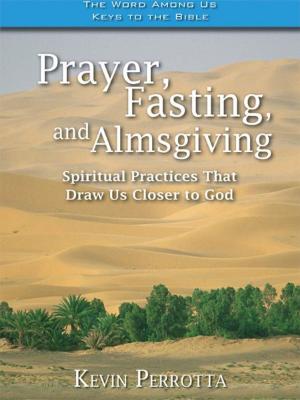 Cover of the book Prayer, Fasting, Almsgiving: Spiritual Practices That Draw Us Closer to God by Cardinal Carlo Maria Martini SJ