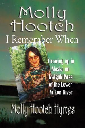 Cover of the book Molly Hootch: I Remember When by Norma Lewis