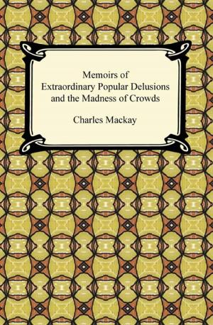 Cover of the book Memoirs of Extraordinary Popular Delusions and the Madness of Crowds by Aristophanes