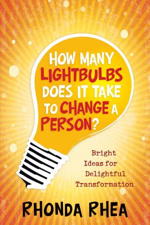 Cover of the book How Many Lightbulbs Does It Take to Change a Person? by Mary R. Snyder