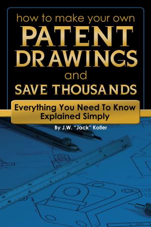 Cover of the book How to Make Your Own Patent Drawing and Save Thousands by Martha Maeda