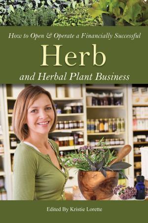 Cover of How to Open & Operate a Financially Successful Herb and Herbal Plant Business
