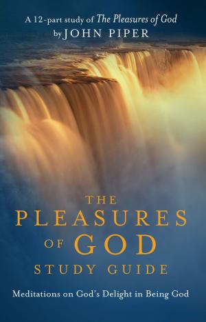 Book cover of The Pleasures of God Study Guide
