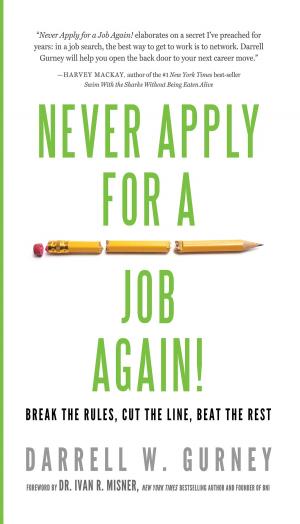 Cover of the book Never Apply for a Job Again! by Steve Reilly