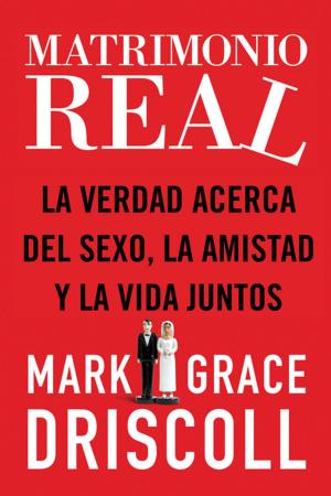 Cover of the book Matrimonio real by Mike Weinberg