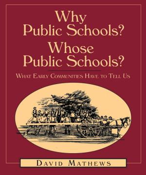 Cover of the book Why Public Schools? Whose Public Schools? by William Nicholas